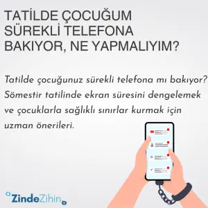 Tatilde Çocuğum Sürekli Telefona Bakıyor, Ne Yapmalıyım?